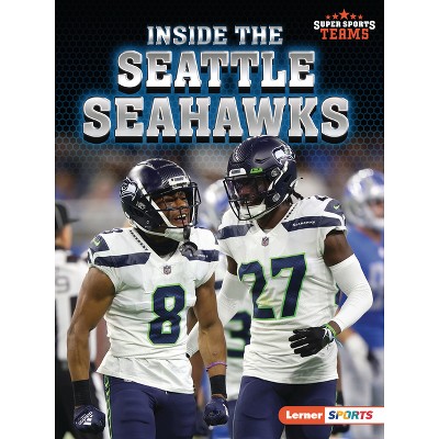 Inside the Seattle Seahawks - (Super Sports Teams (Lerner (Tm) Sports)) by  Josh Anderson (Paperback)