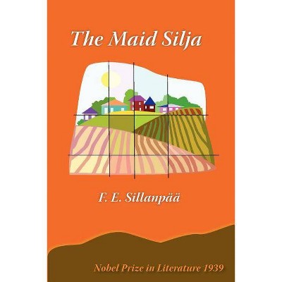 The Maid Silja - by  Frans Sillanpaa (Paperback)