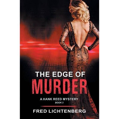 The Edge of Murder (A Hank Reed Mystery, Book 3) - by  Fred Lichtenberg (Paperback)