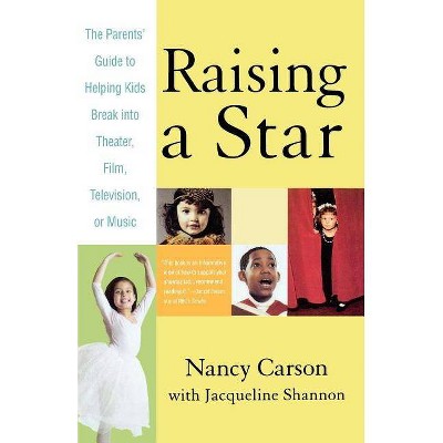 Raising a Star - by  Nancy Carson & Jacqueline Shannon (Paperback)