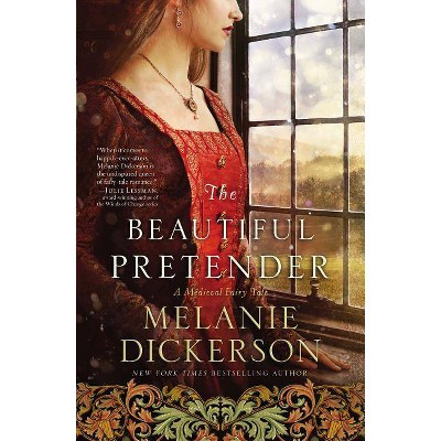 The Beautiful Pretender - (Medieval Fairy Tale) by  Melanie Dickerson (Paperback)