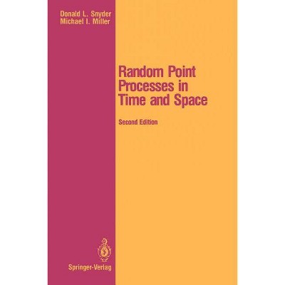 Random Point Processes in Time and Space - (Springer Texts in Electrical Engineering) 2nd Edition by  Donald L Snyder & Michael I Miller (Paperback)