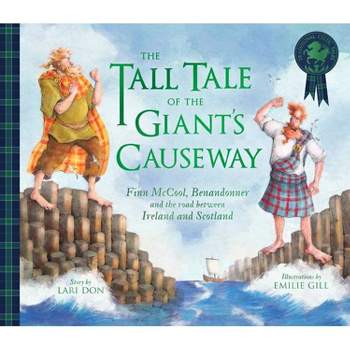 The Tall Tale of the Giant's Causeway - (Traditional Celtic Tales) by  Lari Don (Paperback)