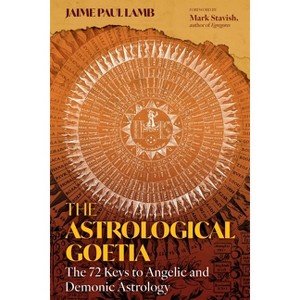 The Astrological Goetia - by  Jaime Paul Lamb (Hardcover) - 1 of 1