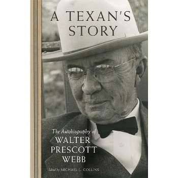 A Texan's Story - Annotated by  Walter Prescott Webb (Hardcover)