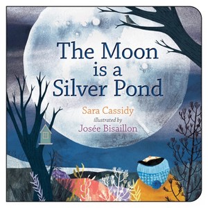 The Moon Is a Silver Pond - by  Sara Cassidy (Board Book) - 1 of 1