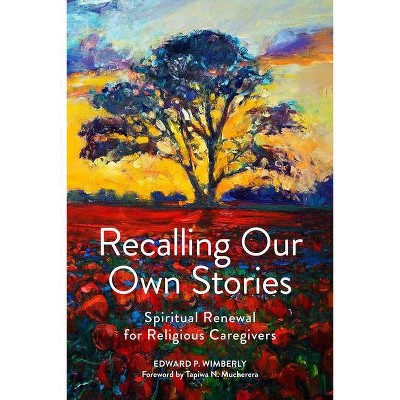 Recalling Our Own Stories - by  Edward P Wimberly (Paperback)