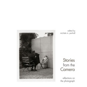 Stories from the Camera - by  Michele M Penhall (Hardcover) - 1 of 1