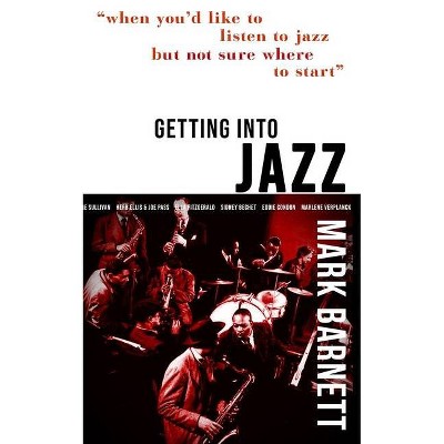 Getting Into Jazz - by  Mark Barnett (Paperback)