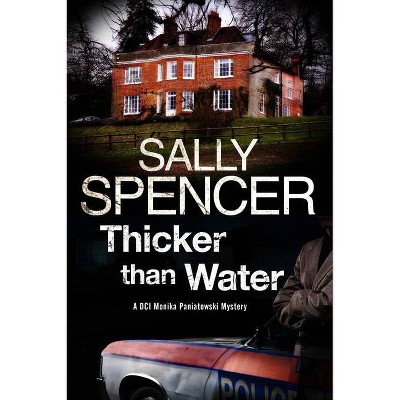 Thicker Than Water - (Monika Panitowski Mystery) by  Sally Spencer (Paperback)