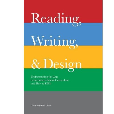 Reading, Writing, and Design - by  Connie Thompson Herrell (Paperback)