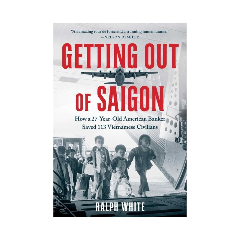 Getting Out of Saigon - by Ralph White, 1 of 2