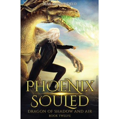 Phoenix Souled - (Dragon of Shadow and Air) by  Jess Mountifield (Paperback)