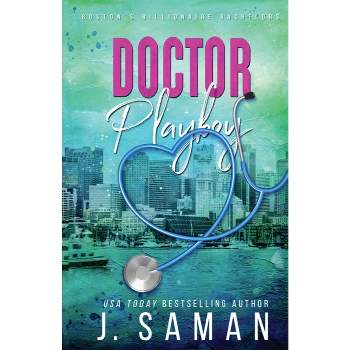 Doctor Playboy - by  J Saman & Julie Saman (Paperback)