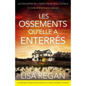Les Ossements qu'elle a enterrés - (Les Enquêtes de l'Inspectrice Josie Quinn) by  Lisa Regan (Paperback) - 1 of 1