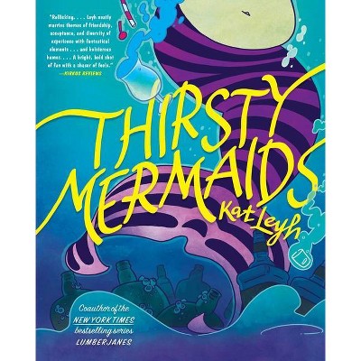 Thirsty Mermaids - by  Kat Leyh (Hardcover)