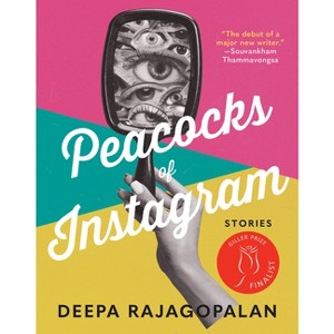 Peacocks of Instagram - by  Deepa Rajagopalan (Paperback) - 1 of 1
