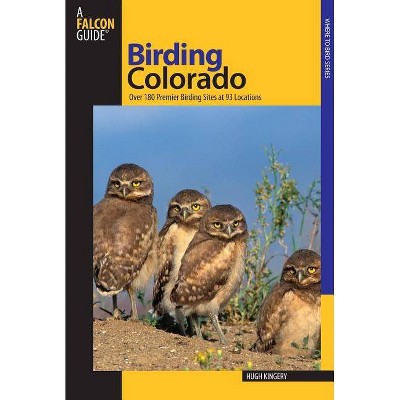 Birding Colorado - by  Hugh Kingery (Paperback)