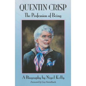 Quentin Crisp - by  Nigel Kelly (Paperback) - 1 of 1