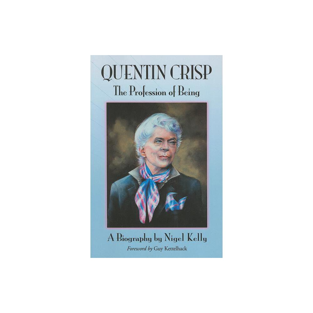 Quentin Crisp - by Nigel Kelly (Paperback)