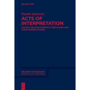 Acts of Interpretation - (Religion and Reason) by  Naomi Janowitz (Paperback) - 1 of 1