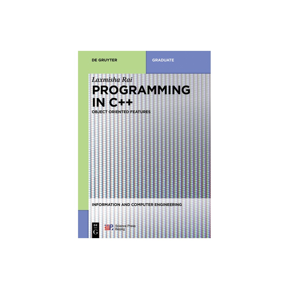Programming in C++ - (Information and Computer Engineering) by Laxmisha Rai (Paperback)