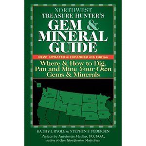 Northwest Treasure Hunter's Gem and Mineral Guide (6th Edition) - (Treasure Hunter's Gem & Mineral Guides) by  Kathy J Rygle & Stephen F Pedersen - 1 of 1