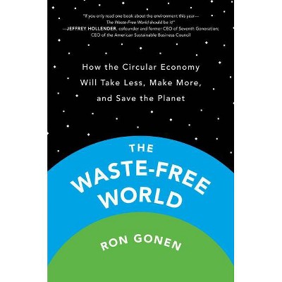 The Waste-Free World - by  Ron Gonen (Hardcover)