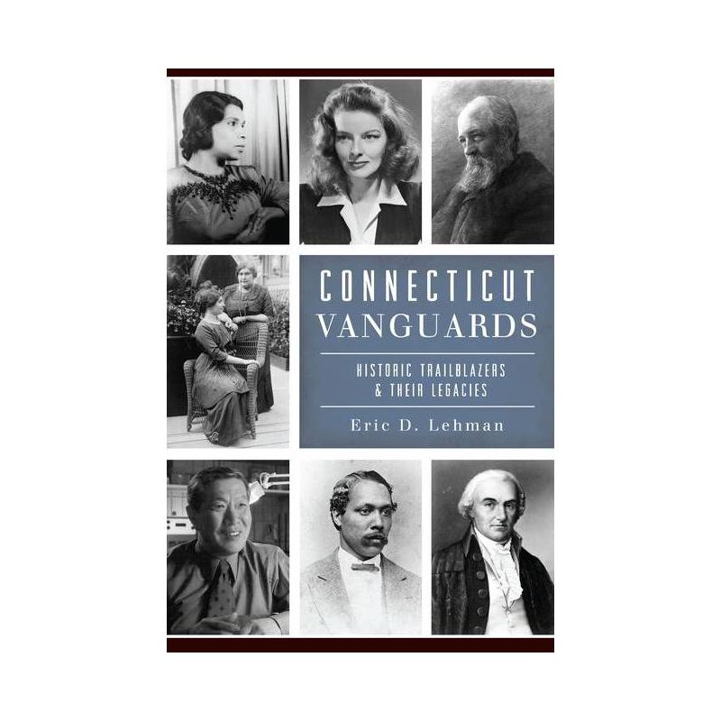 Connecticut Vanguards - by  Eric D Lehman (Paperback), 1 of 2