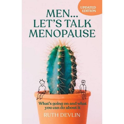 Men... Let's Talk Menopause - by  Ruth Devlin (Paperback)