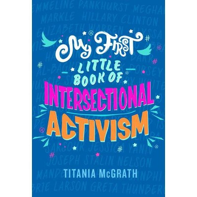 My First Little Book of Intersectional Activism - by  Titania McGrath (Hardcover)