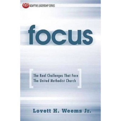 Focus - (Adaptive Leadership) by  Lovett H Weems (Paperback)