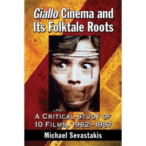 Giallo Cinema and Its Folktale Roots - by  Michael Sevastakis (Paperback) - 1 of 1