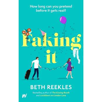 Faking It - by  Beth Reekles (Paperback)