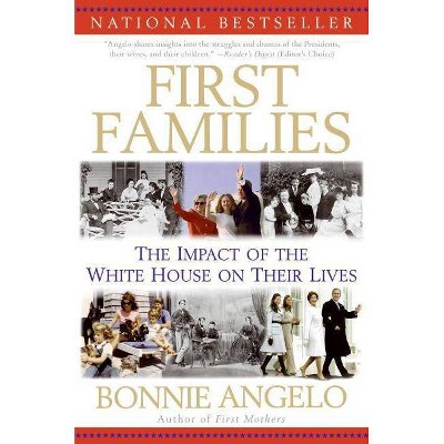 First Families - by  Bonnie Angelo (Paperback)