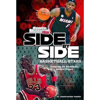 Side-By-Side Basketball Stars - (Side-By-Side Sports) by  Christopher Forest (Paperback)