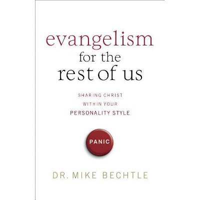 Evangelism for the Rest of Us - by  Mike Bechtle (Paperback)