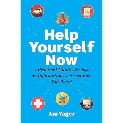 Help Yourself Now - by  Jan Yager (Paperback)