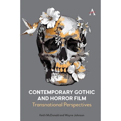 Contemporary Gothic and Horror Film - by  Keith McDonald & Wayne Johnson (Paperback)
