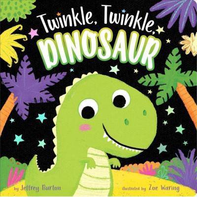 Twinkle, Twinkle, Dinosaur - by  Jeffrey Burton (Board Book)