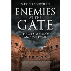 Enemies at the Gate - by  Patricia Southern (Hardcover) - 1 of 1