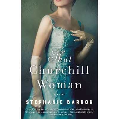 That Churchill Woman - by  Stephanie Barron (Paperback)