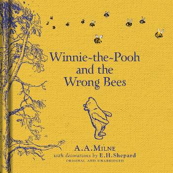 Winnie-The-Pooh: Winnie-The-Pooh and the Wrong Bees - by  A A Milne (Hardcover)