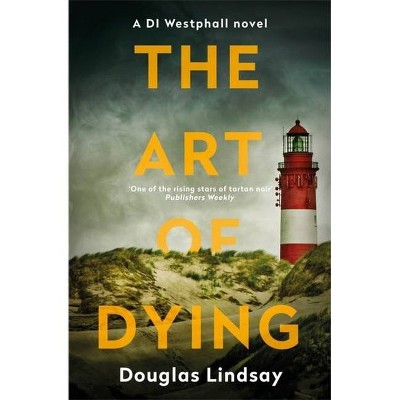 The Art of Dying - (Di Westphall) by  Douglas Lindsay (Paperback)