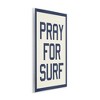 Stupell Industries Pray for Surf Phrase, 13" x 19" - 3 of 4
