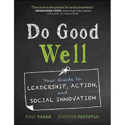 Do Good Well - by  Nina Vasan & Jennifer Przybylo (Paperback)