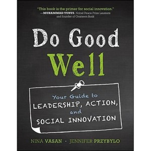 Do Good Well - by  Nina Vasan & Jennifer Przybylo (Paperback) - 1 of 1