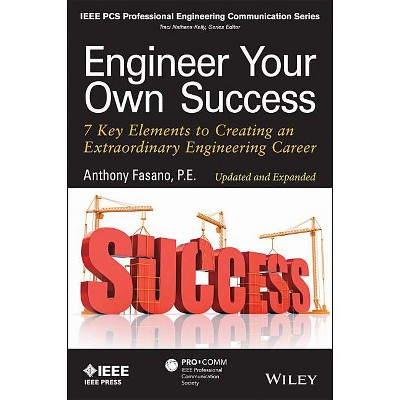 Engineer Your Own Success - (IEEE PCs Professional Engineering Communication) by  Anthony Fasano (Paperback)