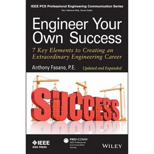 Engineer Your Own Success - (IEEE PCs Professional Engineering Communication) by  Anthony Fasano (Paperback) - 1 of 1