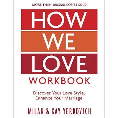 How We Love Workbook, Expanded Edition - by  Milan Yerkovich & Kay Yerkovich (Paperback)